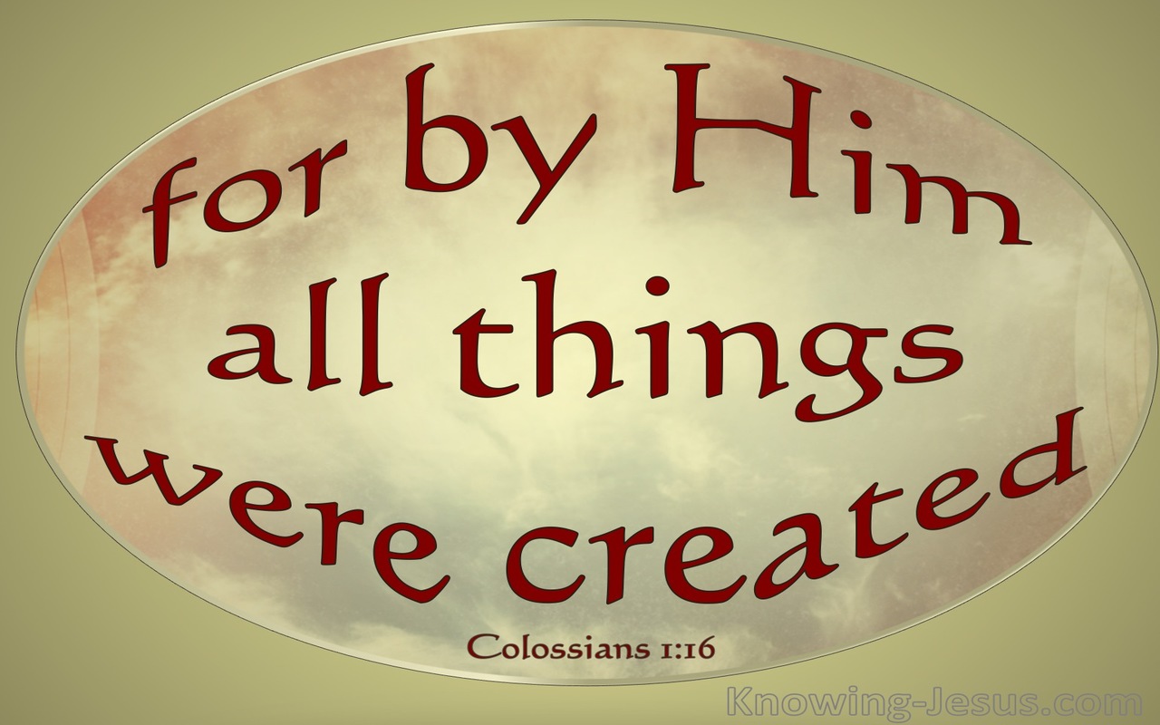 Colossians 1:16 For By Him All Things Were Created (gold)
